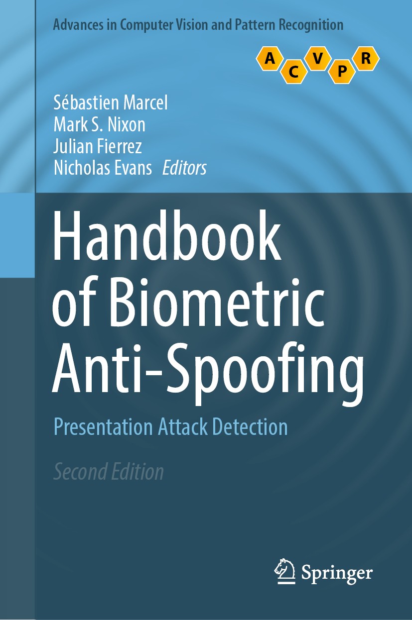 Titlebook: Handbook of Biometric Anti-Spoofing; Presentation Attack Sébastien Marcel,Mark S. Nixon,Nicholas Evans Book 20192nd edition Springer Natur Titlebook: Handbook of Biometric Anti-Spoofing; Presentation Attack Sébastien Marcel,Mark S. Nixon,Nicholas Evans Book 20192nd edition Springer Natur