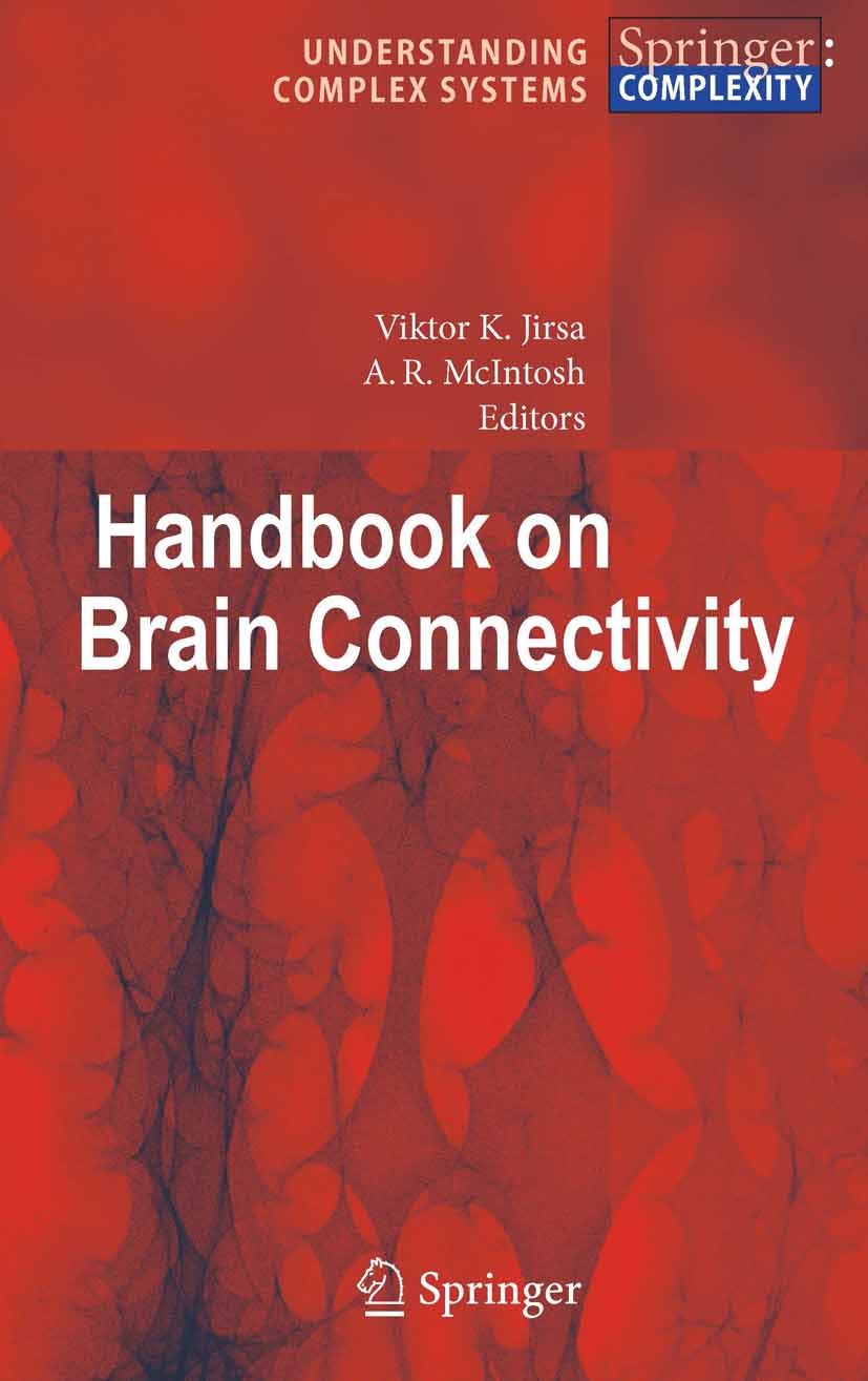 Titlebook: Handbook of Brain Connectivity; Viktor K Jirsa,AR McIntosh Book 2007 Springer-Verlag Berlin Heidelberg 2007 Analysis.Wavelet.architecture. Titlebook: Handbook of Brain Connectivity; Viktor K Jirsa,AR McIntosh Book 2007 Springer-Verlag Berlin Heidelberg 2007 Analysis.Wavelet.architecture.