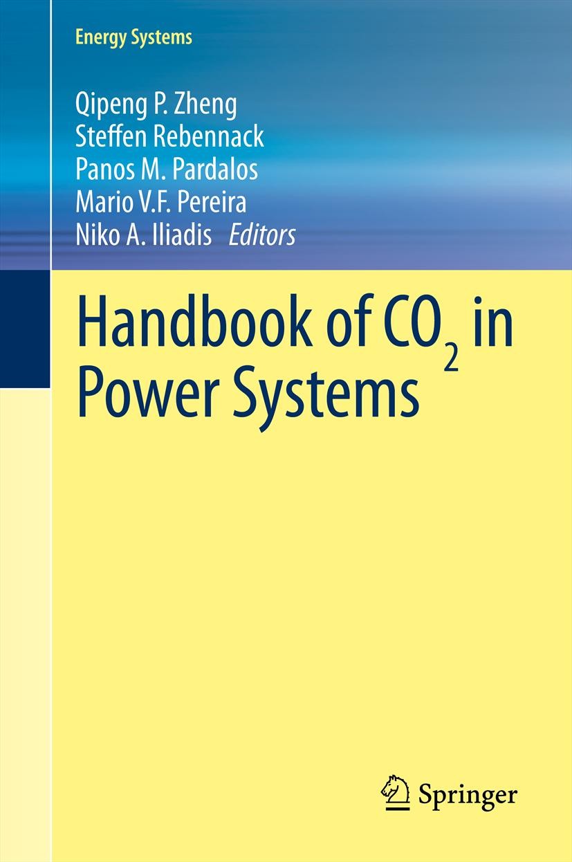 Titlebook: Handbook of CO₂ in Power Systems; Qipeng P. Zheng,Steffen Rebennack,Niko A. Iliadis Book 2012 Springer-Verlag Berlin Heidelberg 2012 Carbo Titlebook: Handbook of CO₂ in Power Systems; Qipeng P. Zheng,Steffen Rebennack,Niko A. Iliadis Book 2012 Springer-Verlag Berlin Heidelberg 2012 Carbo