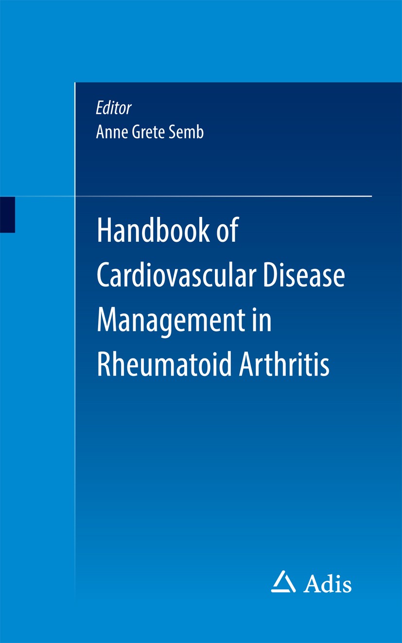 Titlebook: Handbook of Cardiovascular Disease Management in Rheumatoid Arthritis; Anne Grete Semb Book 2017 Springer International Publishing Switzer Titlebook: Handbook of Cardiovascular Disease Management in Rheumatoid Arthritis; Anne Grete Semb Book 2017 Springer International Publishing Switzer