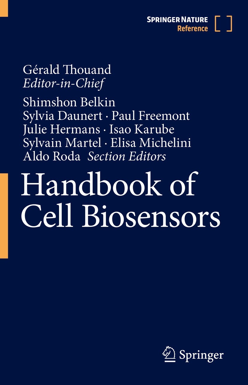 Titlebook: Handbook of Cell Biosensors; Gérald Thouand Reference work 2022 Springer Nature Switzerland AG 2022 Biosensors guide.Microbial ecology.Bio Titlebook: Handbook of Cell Biosensors; Gérald Thouand Reference work 2022 Springer Nature Switzerland AG 2022 Biosensors guide.Microbial ecology.Bio