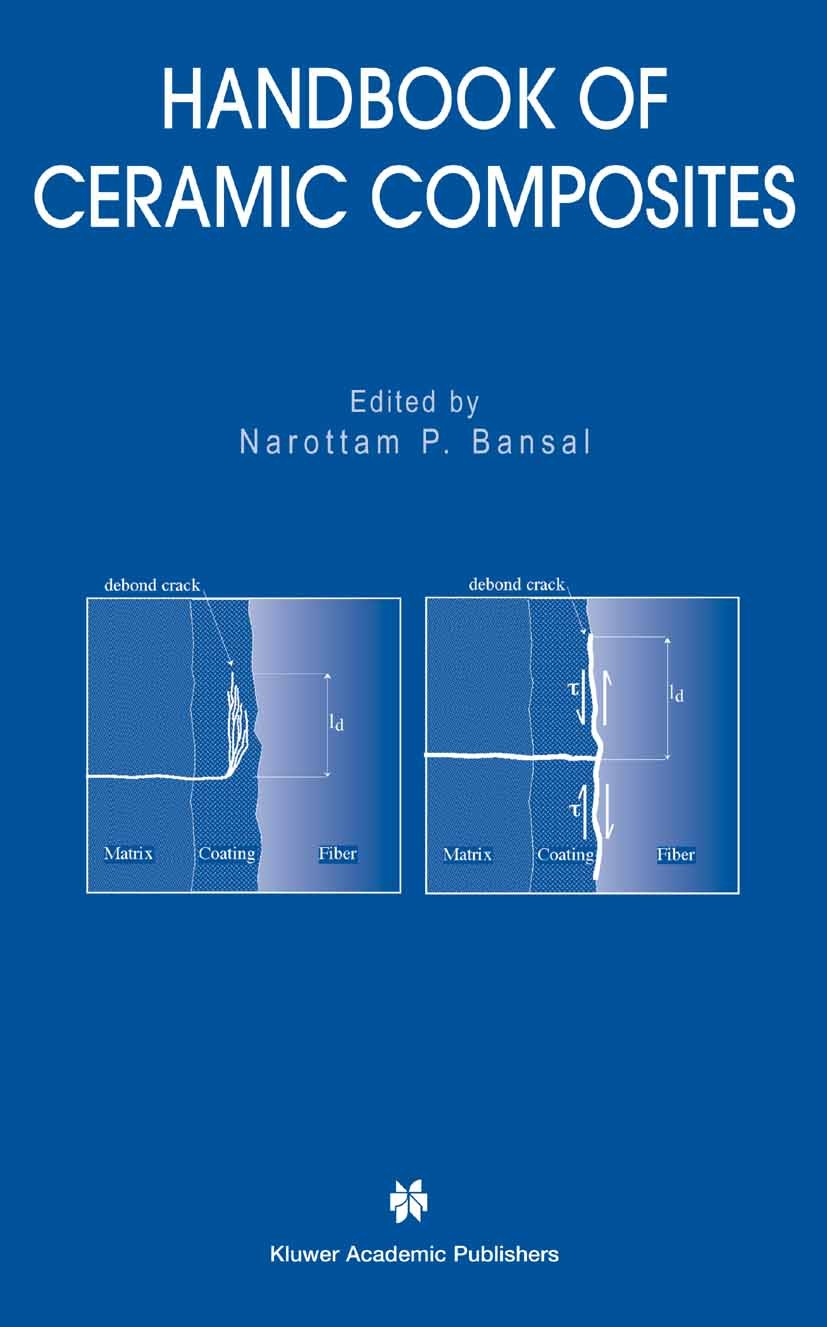 Titlebook: Handbook of Ceramic Composites; Narottam P. Bansal Book 2005 Springer-Verlag US 2005 Automobil.Glas.advanced materials.cement.composite.gl Titlebook: Handbook of Ceramic Composites; Narottam P. Bansal Book 2005 Springer-Verlag US 2005 Automobil.Glas.advanced materials.cement.composite.gl