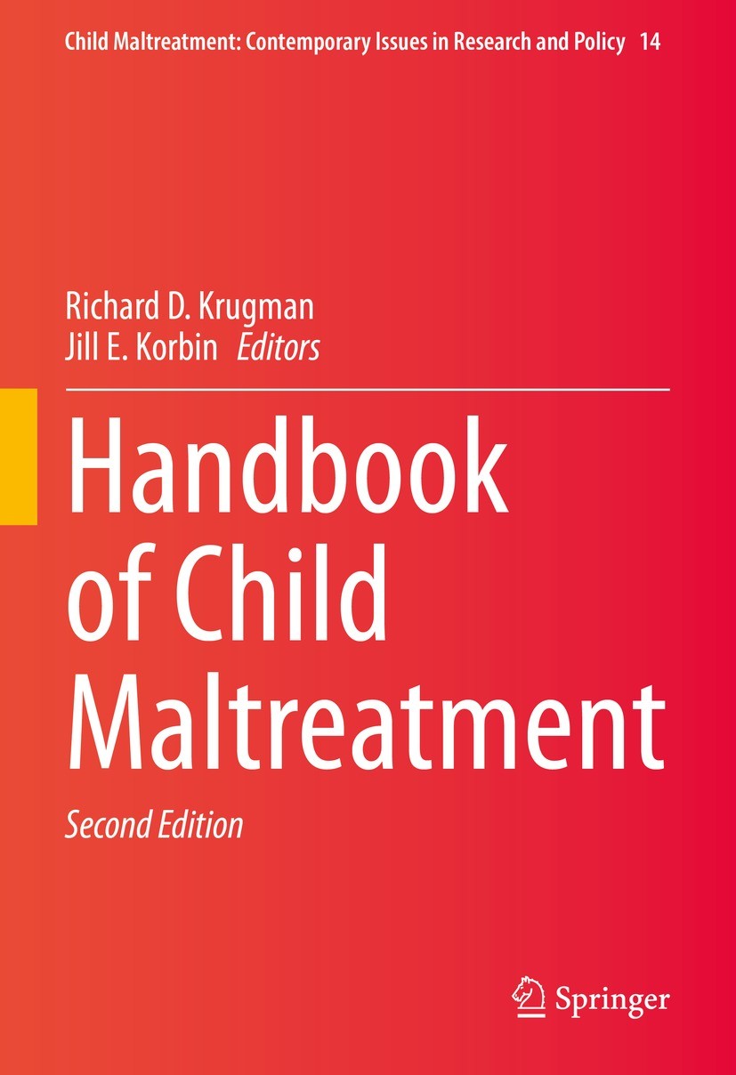 Titlebook: Handbook of Child Maltreatment; Richard D. Krugman,Jill E. Korbin Book 2022Latest edition The Editor(s) (if applicable) and The Author(s), Titlebook: Handbook of Child Maltreatment; Richard D. Krugman,Jill E. Korbin Book 2022Latest edition The Editor(s) (if applicable) and The Author(s),