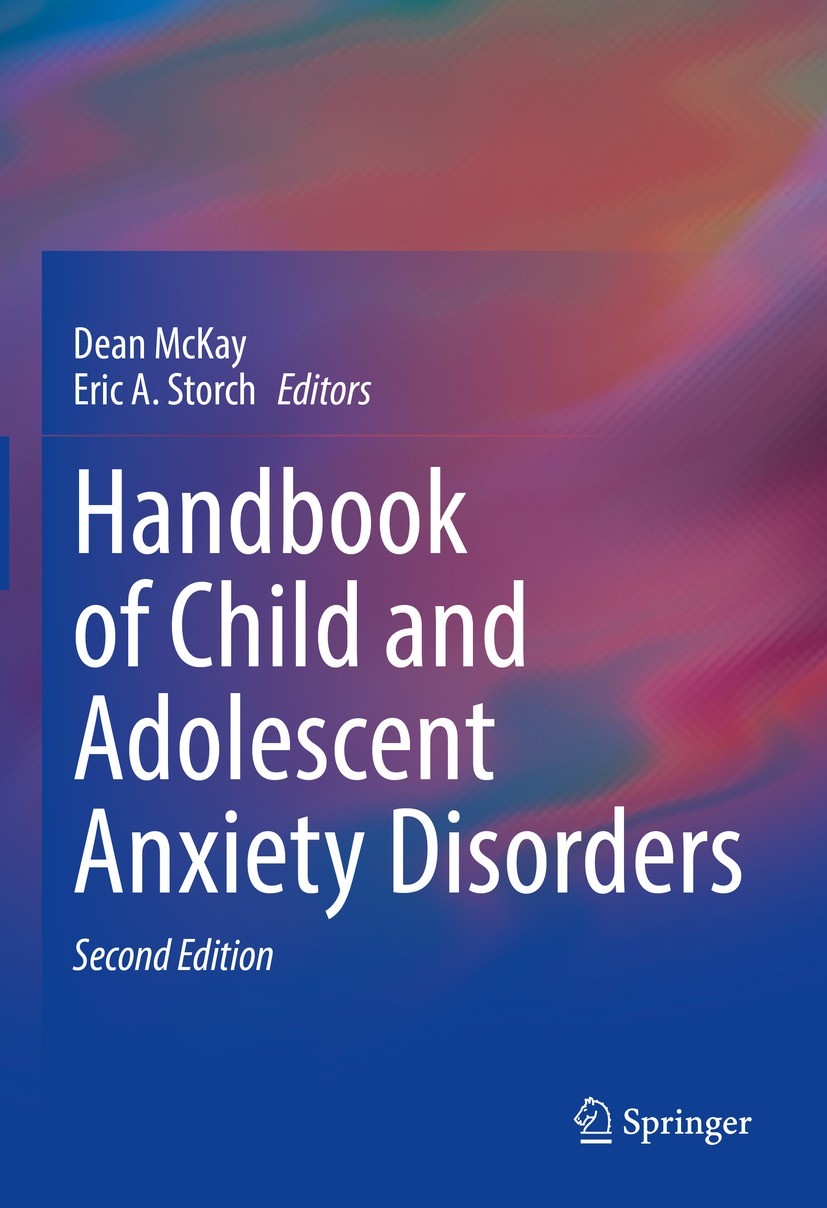 Titlebook: Handbook of Child and Adolescent Anxiety Disorders; Dean McKay,Eric A. Storch Book 2023Latest edition The Editor(s) (if applicable) and Th Titlebook: Handbook of Child and Adolescent Anxiety Disorders; Dean McKay,Eric A. Storch Book 2023Latest edition The Editor(s) (if applicable) and Th