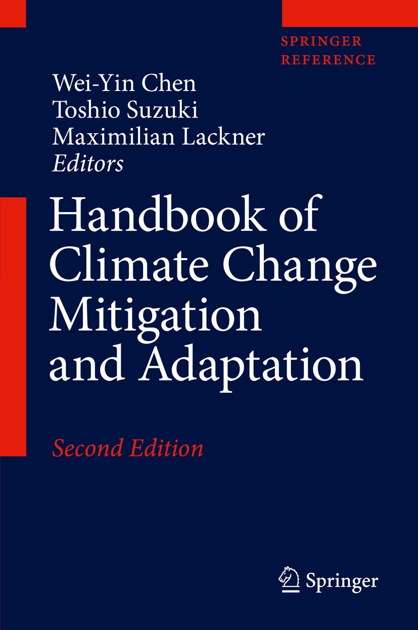 Titlebook: Handbook of Climate Change Mitigation and Adaptation; Wei-Yin Chen,Toshio Suzuki,Maximilian Lackner Reference work 20172nd edition Springe Titlebook: Handbook of Climate Change Mitigation and Adaptation; Wei-Yin Chen,Toshio Suzuki,Maximilian Lackner Reference work 20172nd edition Springe