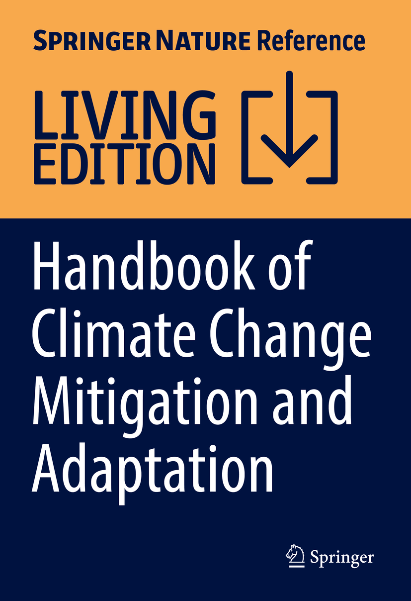 Titlebook: Handbook of Climate Change Mitigation and Adaptation; Maximilian Lackner,Baharak Sajjadi,Wei-Yin Chen Living reference work 20200th editio Titlebook: Handbook of Climate Change Mitigation and Adaptation; Maximilian Lackner,Baharak Sajjadi,Wei-Yin Chen Living reference work 20200th editio