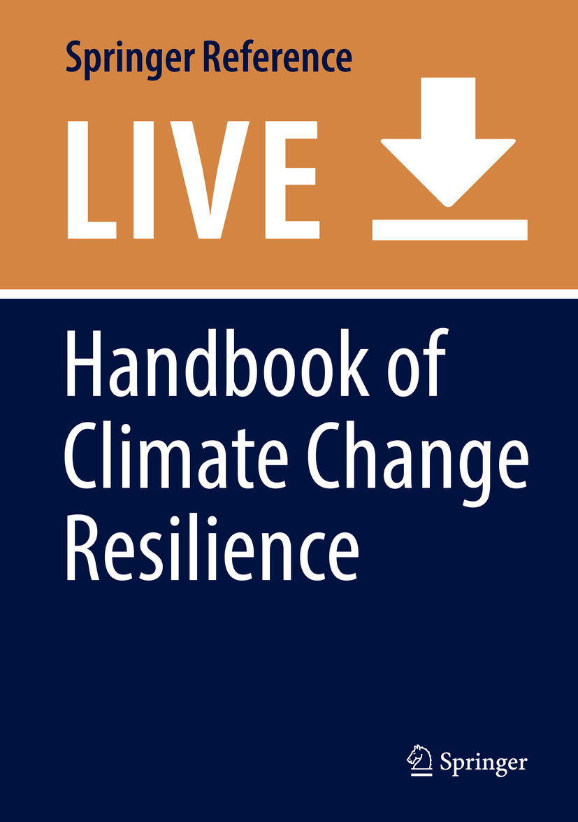 Titlebook: Handbook of Climate Change Resilience; Walter Leal Filho Living reference work 20200th edition Climate Change adaptation.Climate change m Titlebook: Handbook of Climate Change Resilience; Walter Leal Filho Living reference work 20200th edition Climate Change adaptation.Climate change m