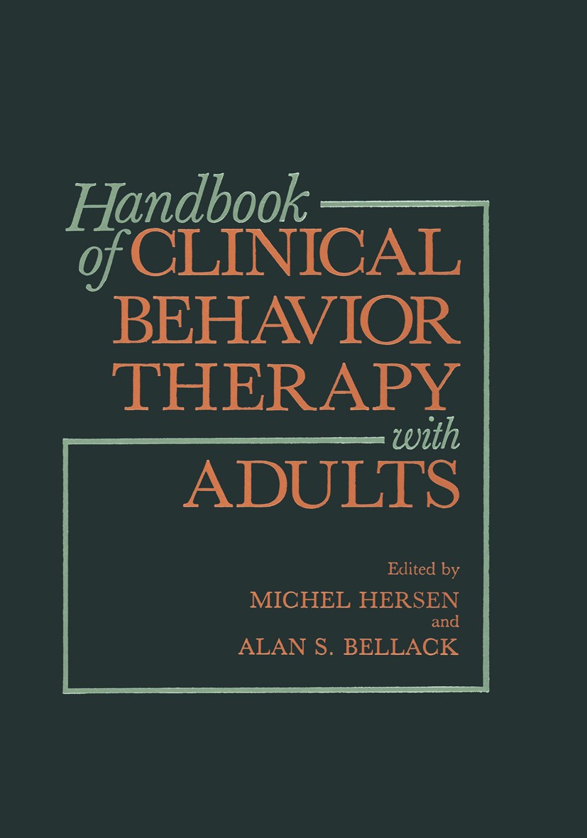 Titlebook: Handbook of Clinical Behavior Therapy with Adults; Michel Hersen,Alan S. Bellack Book 1985 Plenum Press, New York 1985 Anorexia nervosa.De Titlebook: Handbook of Clinical Behavior Therapy with Adults; Michel Hersen,Alan S. Bellack Book 1985 Plenum Press, New York 1985 Anorexia nervosa.De