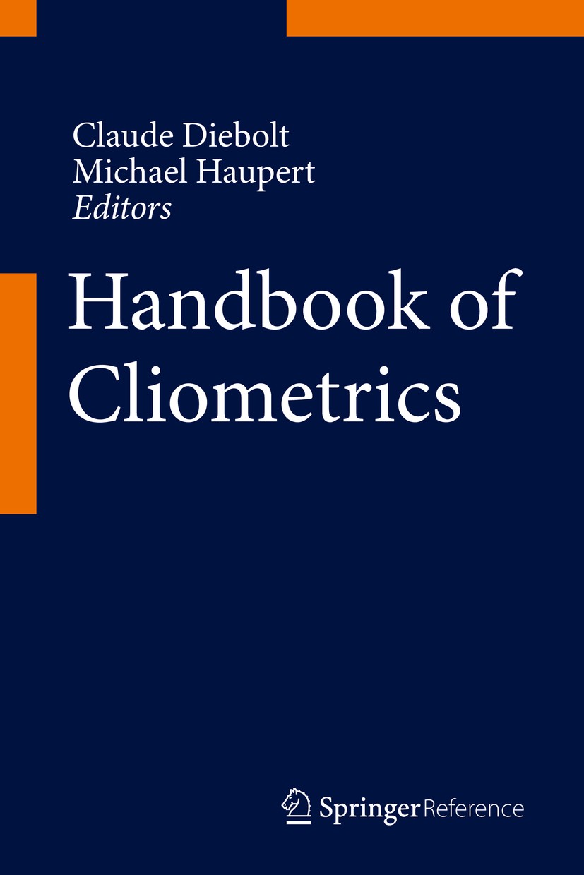 Titlebook: Handbook of Cliometrics; Claude Diebolt,Michael Haupert Reference work 20161st edition Springer-Verlag Berlin Heidelberg 2016 Cliometrics. Titlebook: Handbook of Cliometrics; Claude Diebolt,Michael Haupert Reference work 20161st edition Springer-Verlag Berlin Heidelberg 2016 Cliometrics.