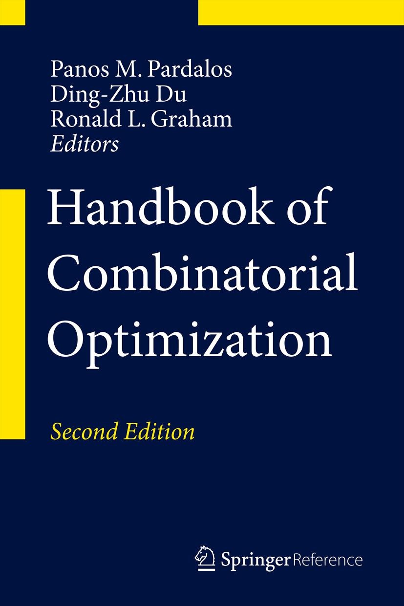Titlebook: Handbook of Combinatorial Optimization; Panos M. Pardalos,Ding-Zhu Du,Ronald L. Graham Reference work 2013Latest edition Springer Science+ Titlebook: Handbook of Combinatorial Optimization; Panos M. Pardalos,Ding-Zhu Du,Ronald L. Graham Reference work 2013Latest edition Springer Science+
