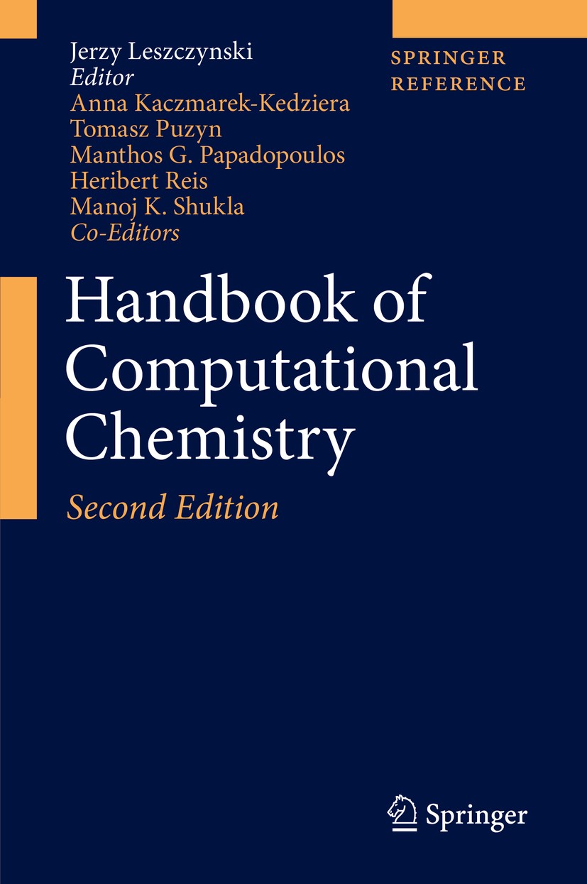 Titlebook: Handbook of Computational Chemistry; Jerzy Leszczynski,Anna Kaczmarek-Kedziera,Manoj K. Reference work 2017Latest edition Springer Interna Titlebook: Handbook of Computational Chemistry; Jerzy Leszczynski,Anna Kaczmarek-Kedziera,Manoj K. Reference work 2017Latest edition Springer Interna
