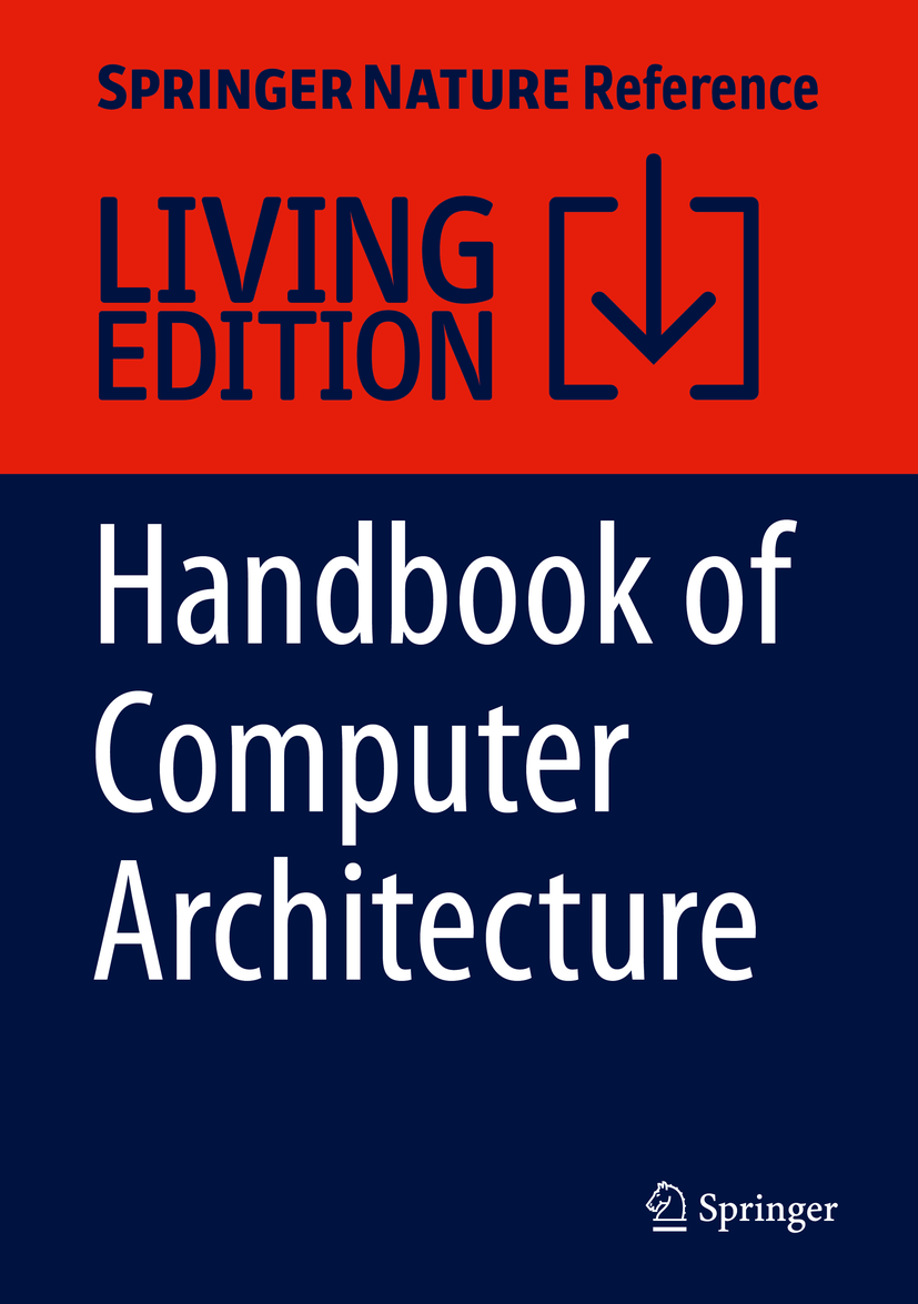 Titlebook: Handbook of Computer Architecture; Anupam Chattopadhyay Living reference work 20250th edition Single Core Processors.Multicore Processors Titlebook: Handbook of Computer Architecture; Anupam Chattopadhyay Living reference work 20250th edition Single Core Processors.Multicore Processors