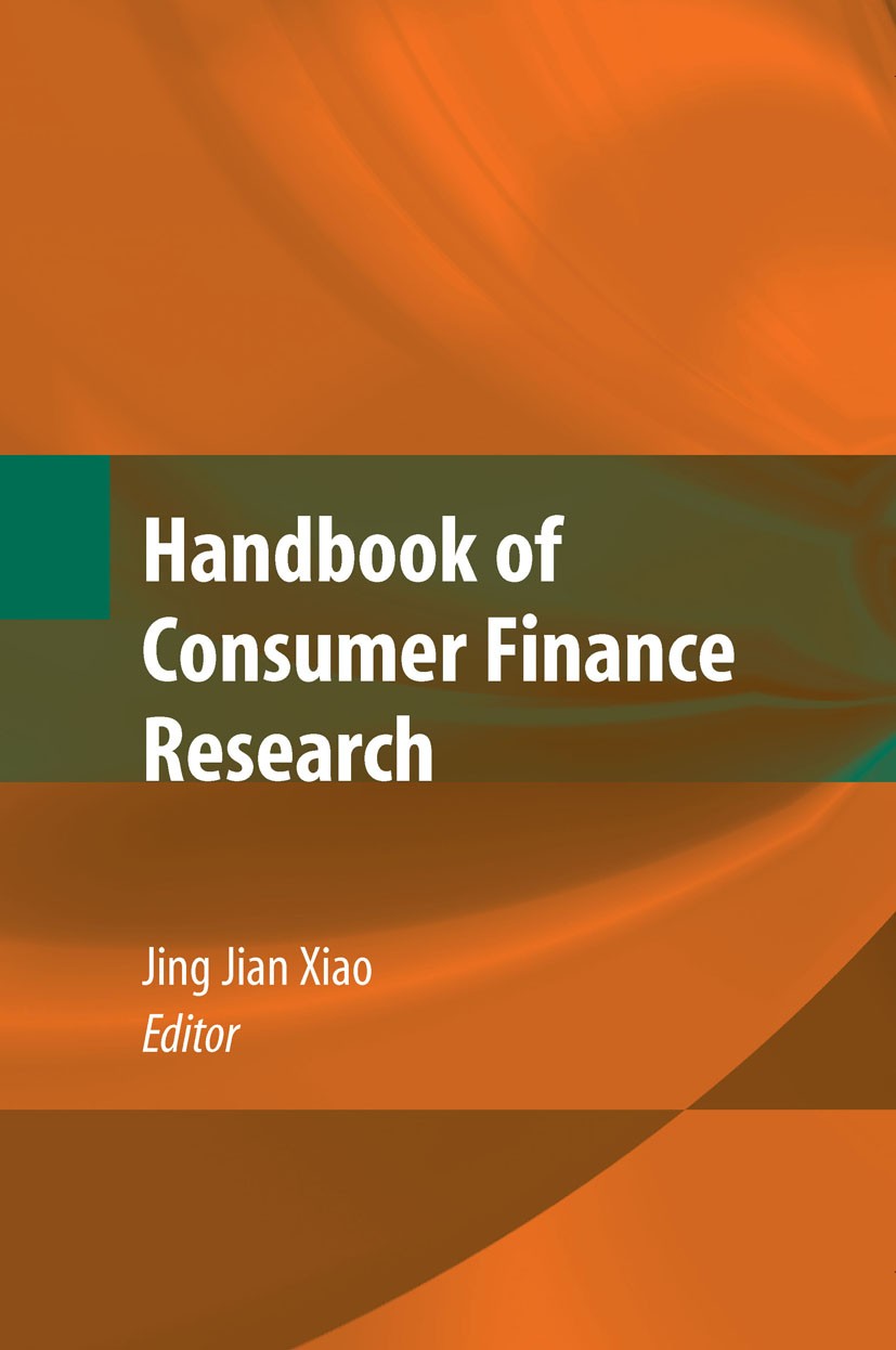 Titlebook: Handbook of Consumer Finance Research; Jing Jian Xiao Book 20081st edition Springer-Verlag New York 2008 E-banking.EUT.Evaluation.Health a Titlebook: Handbook of Consumer Finance Research; Jing Jian Xiao Book 20081st edition Springer-Verlag New York 2008 E-banking.EUT.Evaluation.Health a
