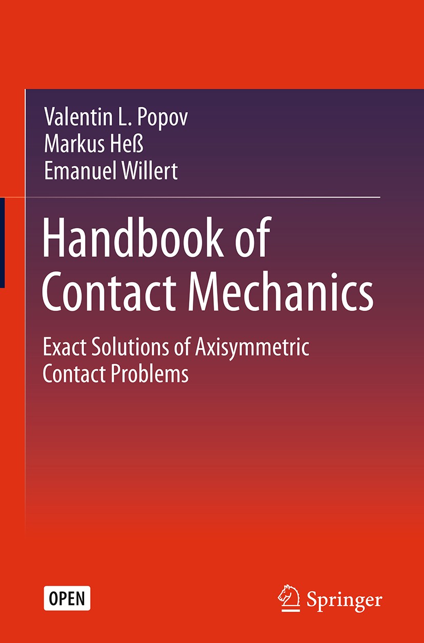 Titlebook: Handbook of Contact Mechanics; Exact Solutions of A Valentin L. Popov,Markus Heß,Emanuel Willert Book‘‘‘‘‘‘‘‘ 2019 The Authors 2019 open ac Titlebook: Handbook of Contact Mechanics; Exact Solutions of A Valentin L. Popov,Markus Heß,Emanuel Willert Book‘‘‘‘‘‘‘‘ 2019 The Authors 2019 open ac