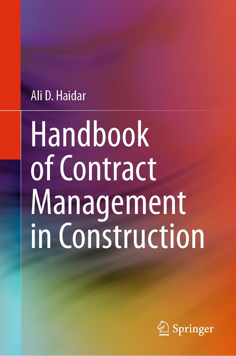 Titlebook: Handbook of Contract Management in Construction; Ali D. Haidar Book 2021 Springer Nature Switzerland AG 2021 Construction Contract Managem Titlebook: Handbook of Contract Management in Construction; Ali D. Haidar Book 2021 Springer Nature Switzerland AG 2021 Construction Contract Managem