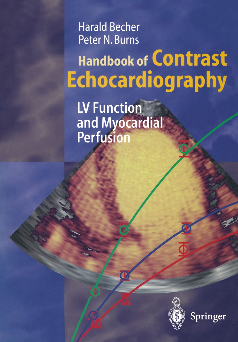 Titlebook: Handbook of Contrast Echocardiography; Left ventricular fun Peter N Burns,Harald Becher Book 2000 Harald Becher and Peter N Burns 2000 card Titlebook: Handbook of Contrast Echocardiography; Left ventricular fun Peter N Burns,Harald Becher Book 2000 Harald Becher and Peter N Burns 2000 card