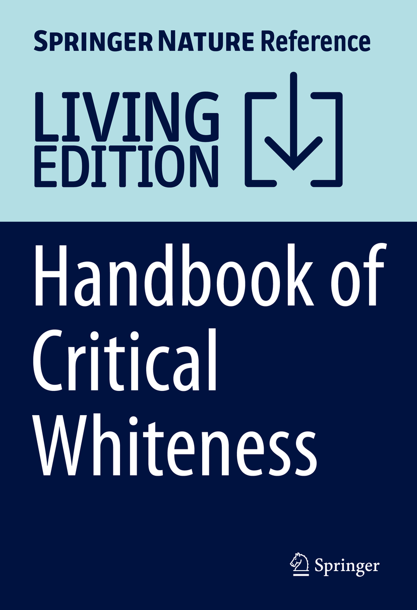 Titlebook: Handbook of Critical Whiteness; Deconstructing Domin Jioji Ravulo,Katarzyna Olcoń,Pranee Liamputtong Living reference work 20250th edition Titlebook: Handbook of Critical Whiteness; Deconstructing Domin Jioji Ravulo,Katarzyna Olcoń,Pranee Liamputtong Living reference work 20250th edition