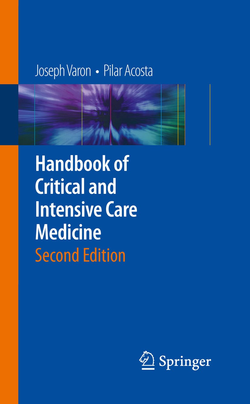 Titlebook: Handbook of Critical and Intensive Care Medicine; Joseph Varon,Pilar Acosta Book 20102nd edition Springer-Verlag New York 2010 Critical ca Titlebook: Handbook of Critical and Intensive Care Medicine; Joseph Varon,Pilar Acosta Book 20102nd edition Springer-Verlag New York 2010 Critical ca