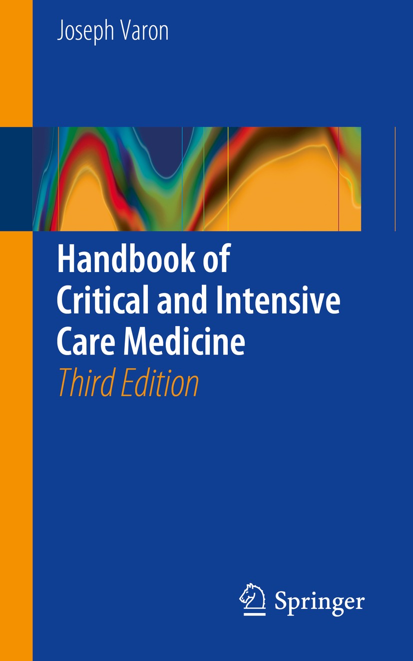 Titlebook: Handbook of Critical and Intensive Care Medicine; Joseph Varon Book 20163rd edition Springer International Publishing Switzerland 2016 ICU Titlebook: Handbook of Critical and Intensive Care Medicine; Joseph Varon Book 20163rd edition Springer International Publishing Switzerland 2016 ICU