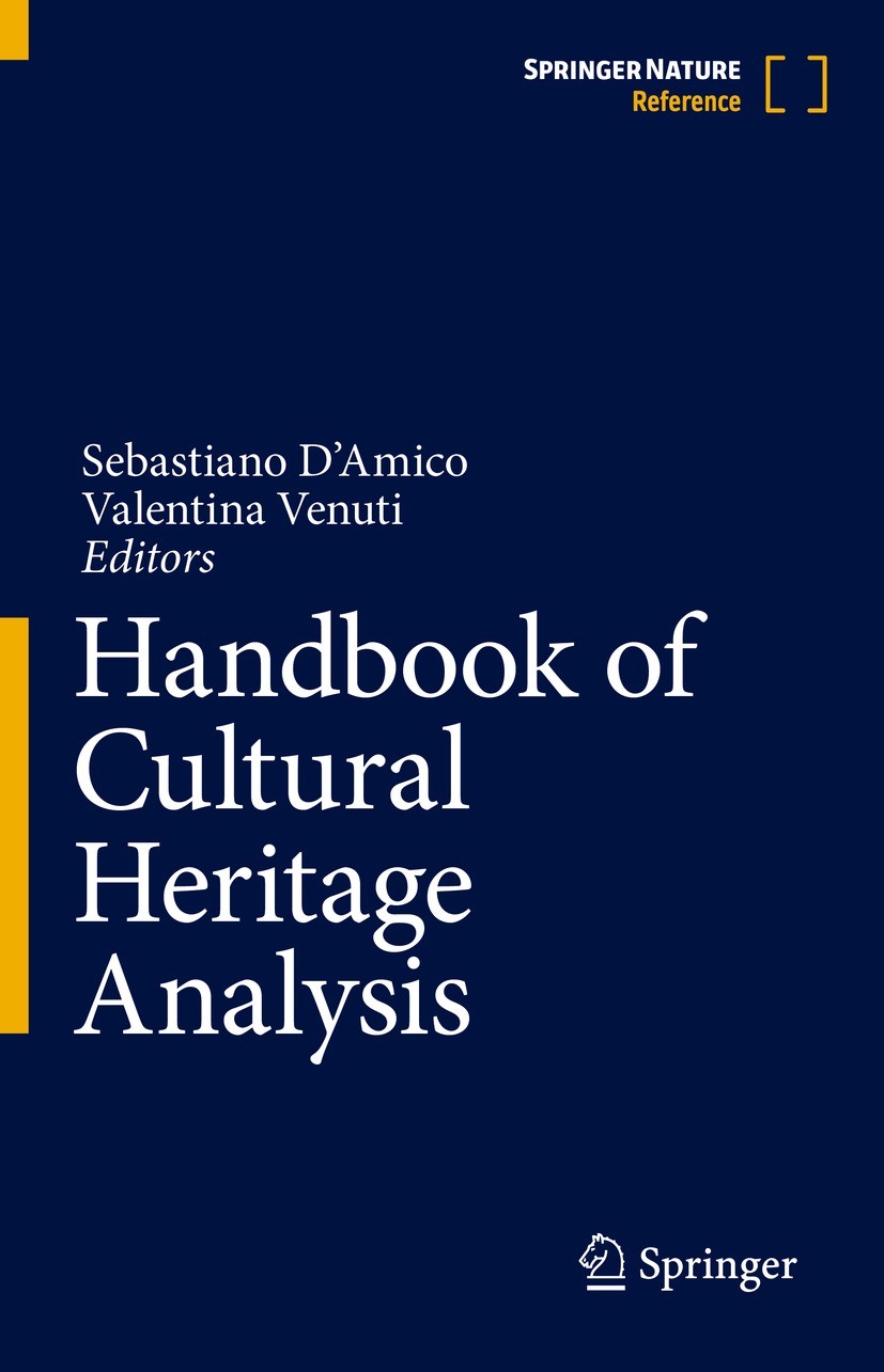 Titlebook: Handbook of Cultural Heritage Analysis; Sebastiano D‘Amico,Valentina Venuti Reference work 2022 The Editor(s) (if applicable) and The Auth Titlebook: Handbook of Cultural Heritage Analysis; Sebastiano D‘Amico,Valentina Venuti Reference work 2022 The Editor(s) (if applicable) and The Auth