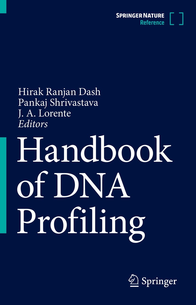 Titlebook: Handbook of DNA Profiling; Hirak Ranjan Dash,Pankaj Shrivastava,J. A. Lorente Reference work 2022 Springer Nature Singapore Pte Ltd. 2022 Titlebook: Handbook of DNA Profiling; Hirak Ranjan Dash,Pankaj Shrivastava,J. A. Lorente Reference work 2022 Springer Nature Singapore Pte Ltd. 2022