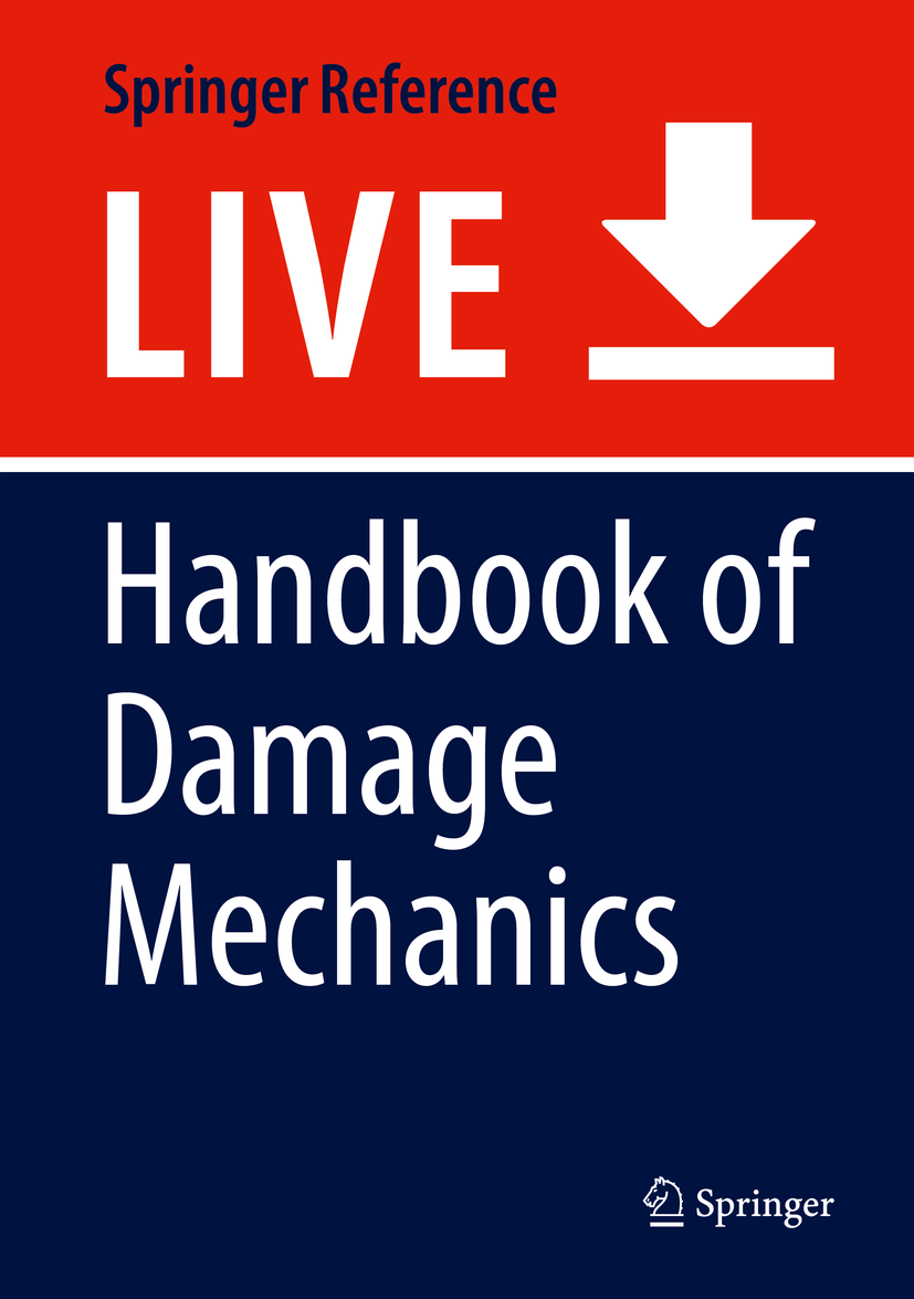 Titlebook: Handbook of Damage Mechanics; Nano to Macro Scale George Z. Voyiadjis Living reference work 20200th edition Titlebook: Handbook of Damage Mechanics; Nano to Macro Scale George Z. Voyiadjis Living reference work 20200th edition