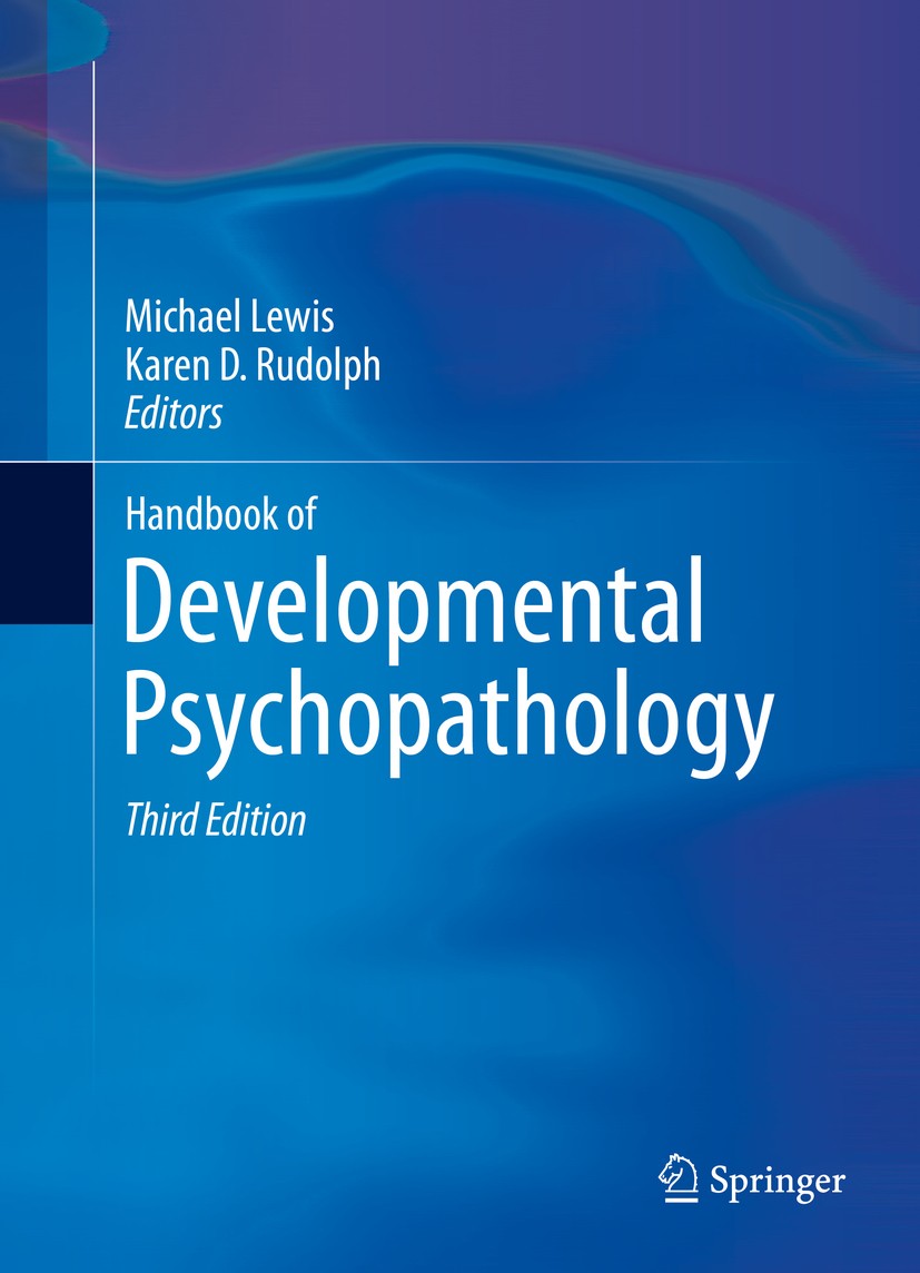 Titlebook: Handbook of Developmental Psychopathology; Michael Lewis,Karen D. Rudolph Book 2014Latest edition Springer Science+Business Media New York Titlebook: Handbook of Developmental Psychopathology; Michael Lewis,Karen D. Rudolph Book 2014Latest edition Springer Science+Business Media New York