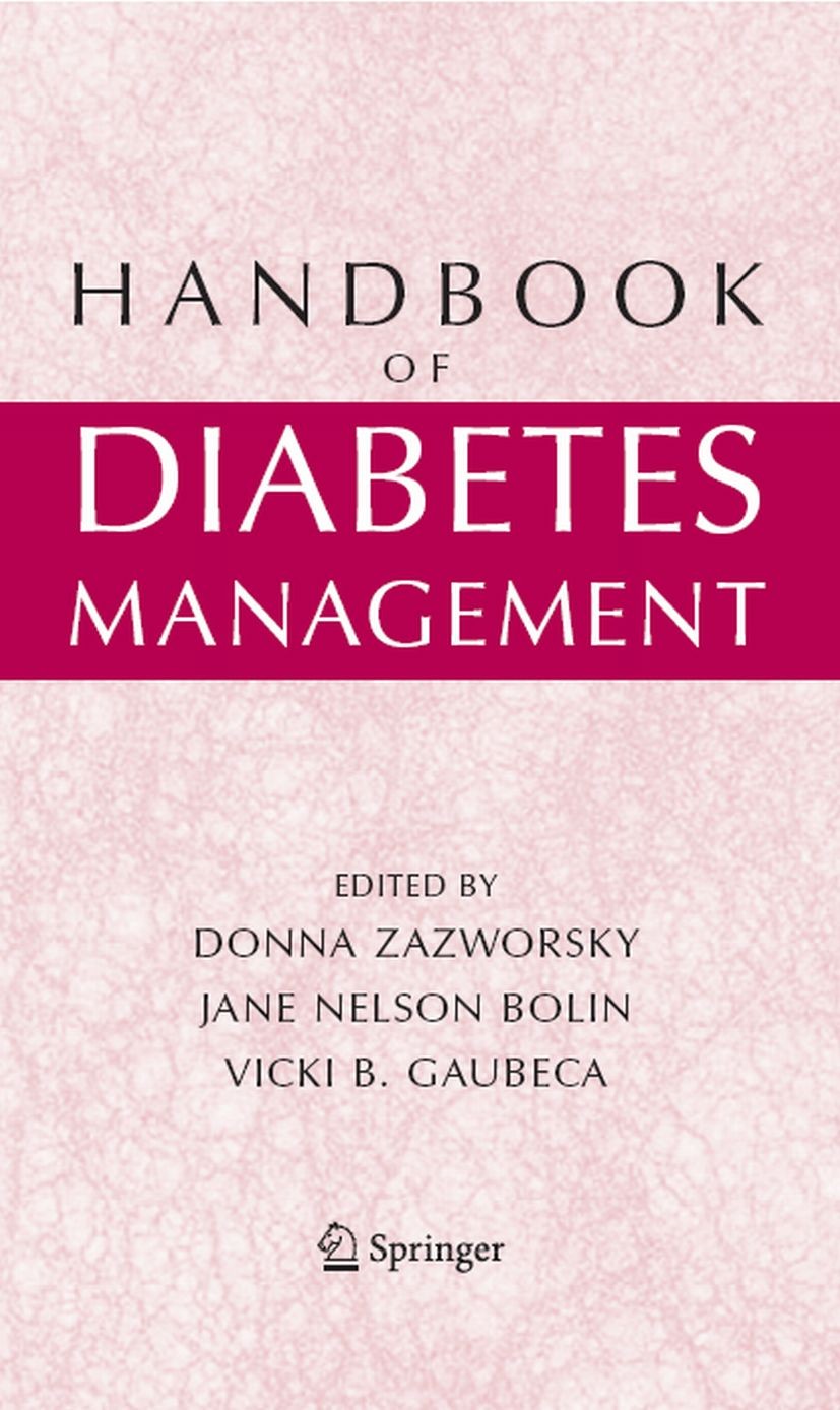 Titlebook: Handbook of Diabetes Management; Donna Zazworsky,Jane Nelson Bolin,Vicki B. Gaubeca Book 2005 Springer-Verlag US 2005 Diabetes.disease man Titlebook: Handbook of Diabetes Management; Donna Zazworsky,Jane Nelson Bolin,Vicki B. Gaubeca Book 2005 Springer-Verlag US 2005 Diabetes.disease man
