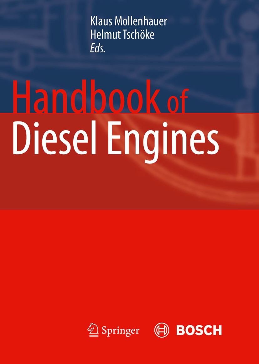 Titlebook: Handbook of Diesel Engines; Klaus Mollenhauer,Helmut Tschöke Book 20101st edition Springer-Verlag Berlin Heidelberg 2010 Emission.Motor.co Titlebook: Handbook of Diesel Engines; Klaus Mollenhauer,Helmut Tschöke Book 20101st edition Springer-Verlag Berlin Heidelberg 2010 Emission.Motor.co