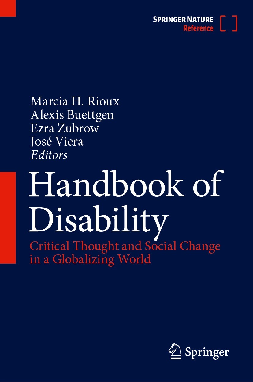 Titlebook: Handbook of Disability; Critical Thought and Marcia H. Rioux,Alexis Buettgen,José Viera Reference work 2024 Springer Nature Singapore Pte L Titlebook: Handbook of Disability; Critical Thought and Marcia H. Rioux,Alexis Buettgen,José Viera Reference work 2024 Springer Nature Singapore Pte L