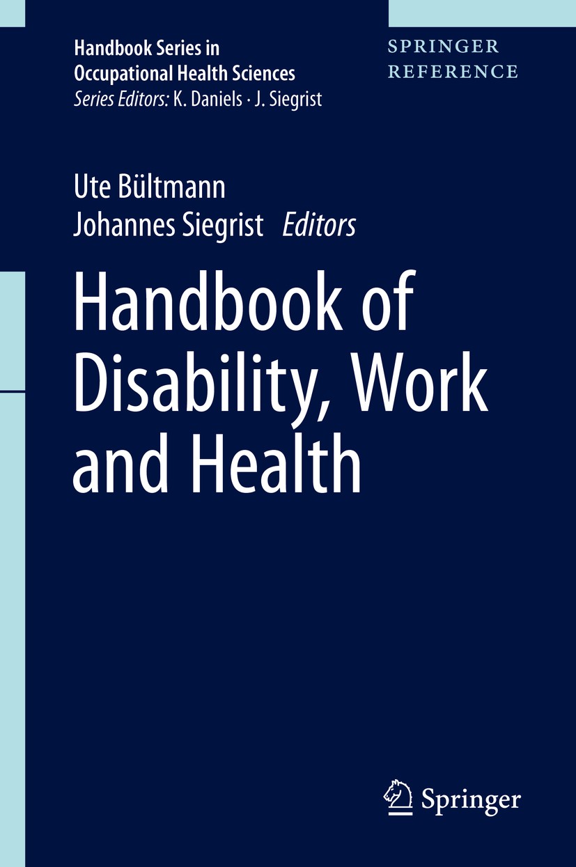 Titlebook: Handbook of Disability, Work and Health; Ute Bültmann,Johannes Siegrist Reference work 2020 Springer Nature Switzerland AG 2020 occupation Titlebook: Handbook of Disability, Work and Health; Ute Bültmann,Johannes Siegrist Reference work 2020 Springer Nature Switzerland AG 2020 occupation