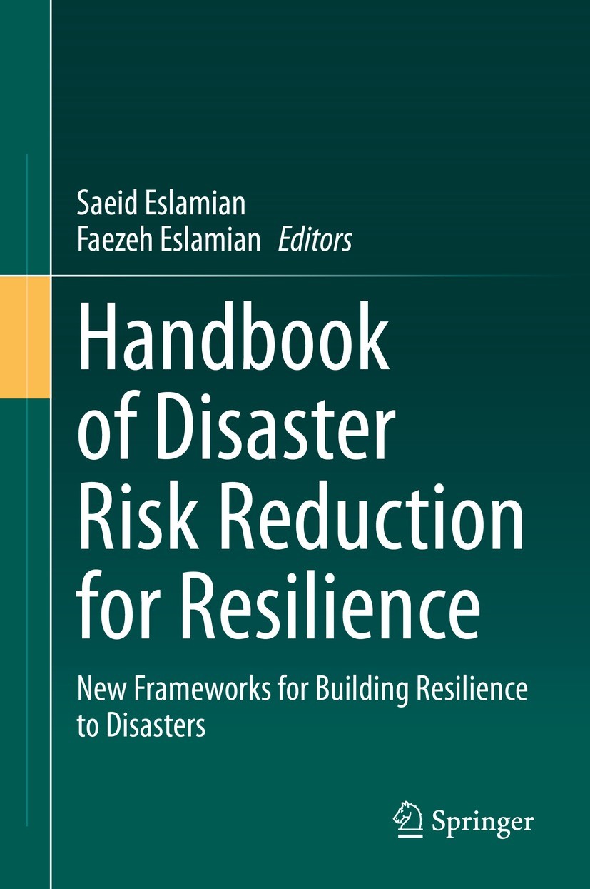Titlebook: Handbook of Disaster Risk Reduction for Resilience; New Frameworks for B Saeid Eslamian,Faezeh Eslamian Book 2021 Springer Nature Switzerla Titlebook: Handbook of Disaster Risk Reduction for Resilience; New Frameworks for B Saeid Eslamian,Faezeh Eslamian Book 2021 Springer Nature Switzerla