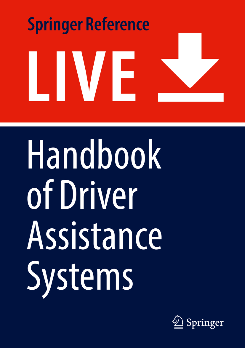 Titlebook: Handbook of Driver Assistance Systems; Basic Information, C Hermann Winner,Stephan Hakuli,Christina Singer Living reference work 2020Latest Titlebook: Handbook of Driver Assistance Systems; Basic Information, C Hermann Winner,Stephan Hakuli,Christina Singer Living reference work 2020Latest