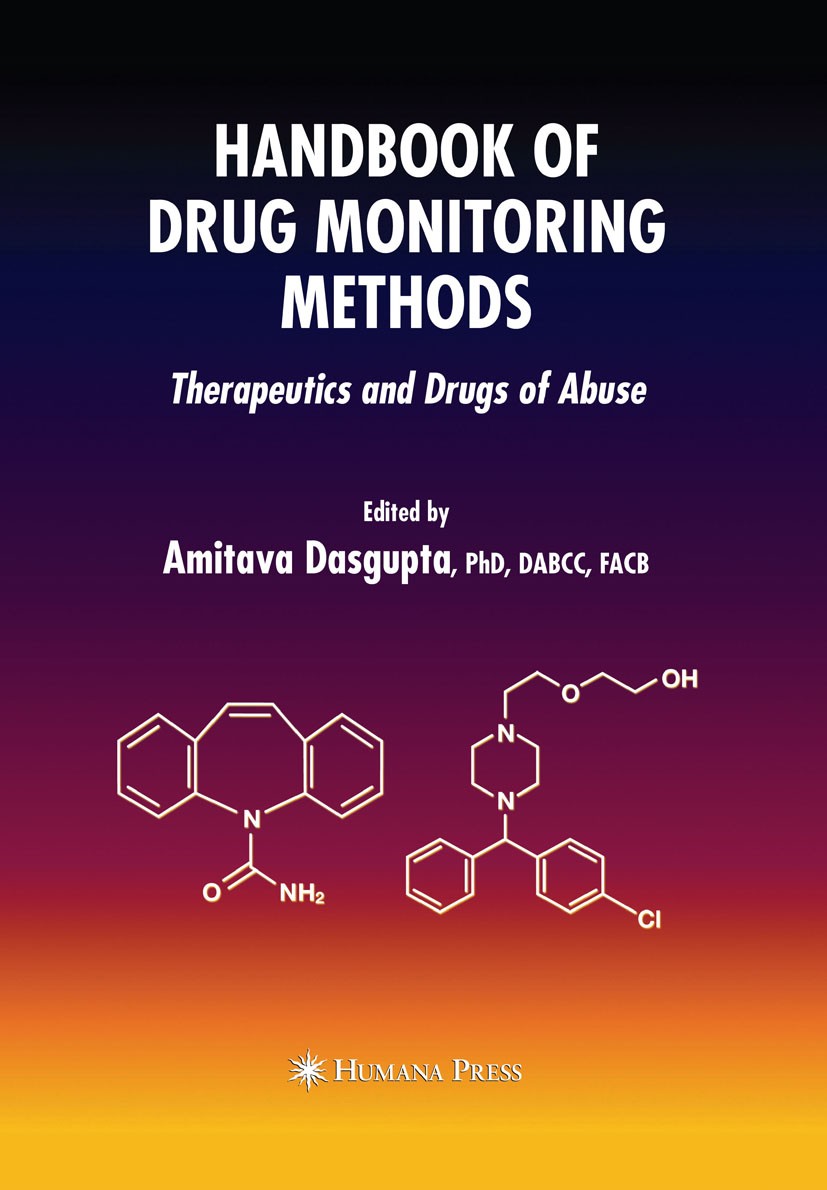 Titlebook: Handbook of Drug Monitoring Methods; Therapeutics and Dru Amitava Dasgupta Book 2008 Humana Press 2008 Detailed mechanisms.False negative.F Titlebook: Handbook of Drug Monitoring Methods; Therapeutics and Dru Amitava Dasgupta Book 2008 Humana Press 2008 Detailed mechanisms.False negative.F
