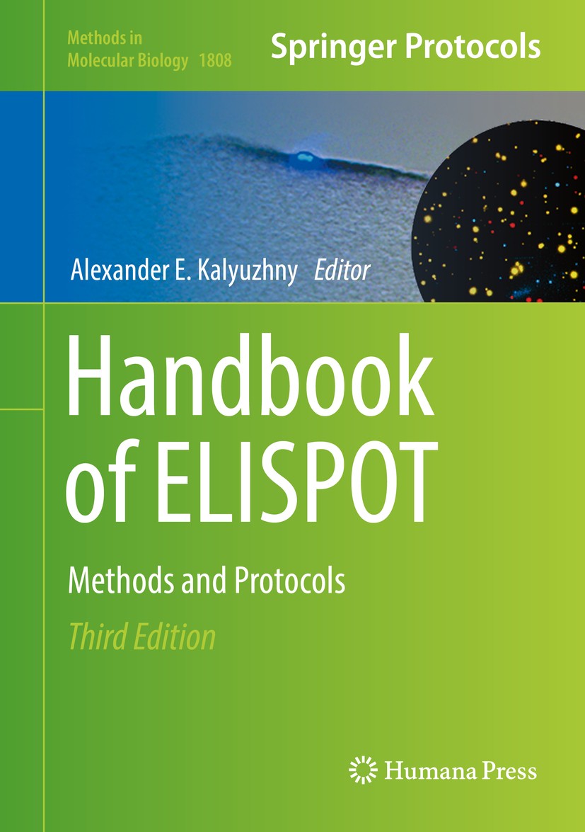 Titlebook: Handbook of ELISPOT; Methods and Protocol Alexander E. Kalyuzhny Book 2018Latest edition Springer Science+Business Media, LLC, part of Spri Titlebook: Handbook of ELISPOT; Methods and Protocol Alexander E. Kalyuzhny Book 2018Latest edition Springer Science+Business Media, LLC, part of Spri