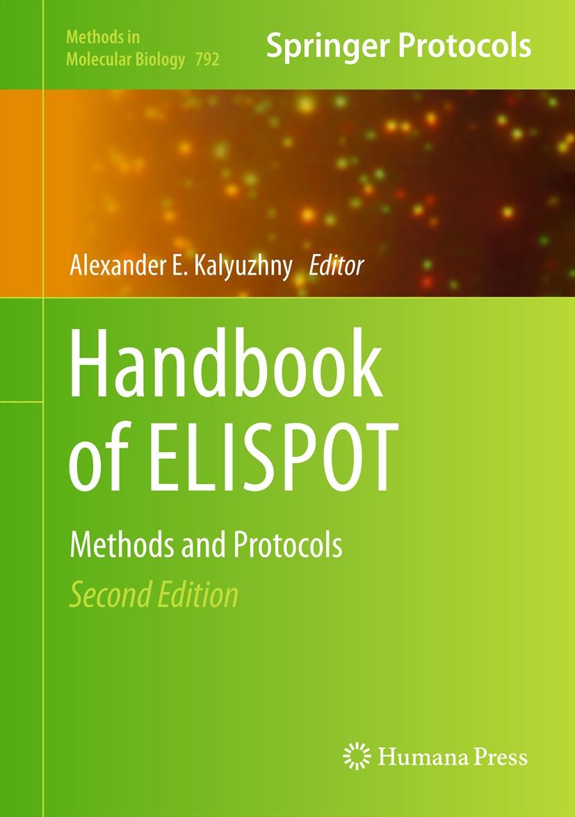 Titlebook: Handbook of ELISPOT; Methods and Protocol Alexander E. Kalyuzhny Book 2012Latest edition Springer Science+Business Media, LLC 2012 Animal m Titlebook: Handbook of ELISPOT; Methods and Protocol Alexander E. Kalyuzhny Book 2012Latest edition Springer Science+Business Media, LLC 2012 Animal m
