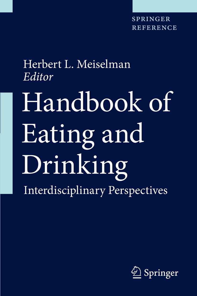 Titlebook: Handbook of Eating and Drinking; Interdisciplinary Pe Herbert L. Meiselman Reference work 2020 Springer Nature Switzerland AG 2020 behavior Titlebook: Handbook of Eating and Drinking; Interdisciplinary Pe Herbert L. Meiselman Reference work 2020 Springer Nature Switzerland AG 2020 behavior