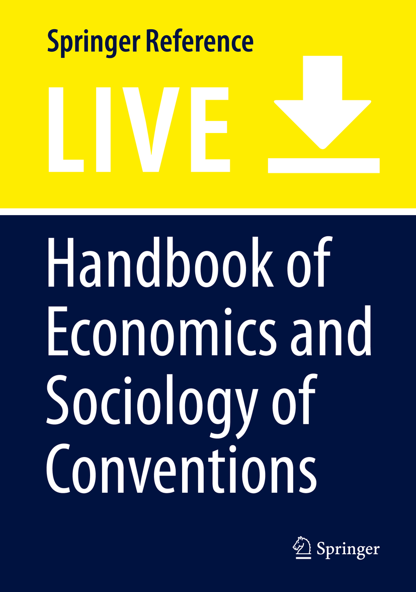 Titlebook: Handbook of Economics and Sociology of Conventions; Rainer Diaz-Bone,Guillemette de Larquier Living reference work 2025Latest edition eco Titlebook: Handbook of Economics and Sociology of Conventions; Rainer Diaz-Bone,Guillemette de Larquier Living reference work 2025Latest edition eco