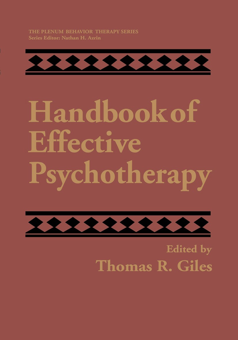 Titlebook: Handbook of Effective Psychotherapy; Thomas R. Giles Book 1993 Springer Science+Business Media New York 1993 Therapie.psychotherapy.stress Titlebook: Handbook of Effective Psychotherapy; Thomas R. Giles Book 1993 Springer Science+Business Media New York 1993 Therapie.psychotherapy.stress