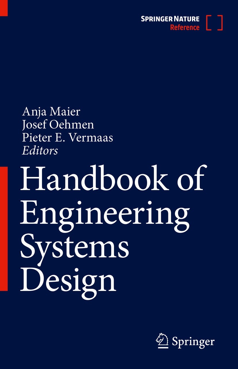 Titlebook: Handbook of Engineering Systems Design; Anja Maier,Josef Oehmen,Pieter E. Vermaas Reference work 2022 Springer Nature Switzerland AG 2022 Titlebook: Handbook of Engineering Systems Design; Anja Maier,Josef Oehmen,Pieter E. Vermaas Reference work 2022 Springer Nature Switzerland AG 2022