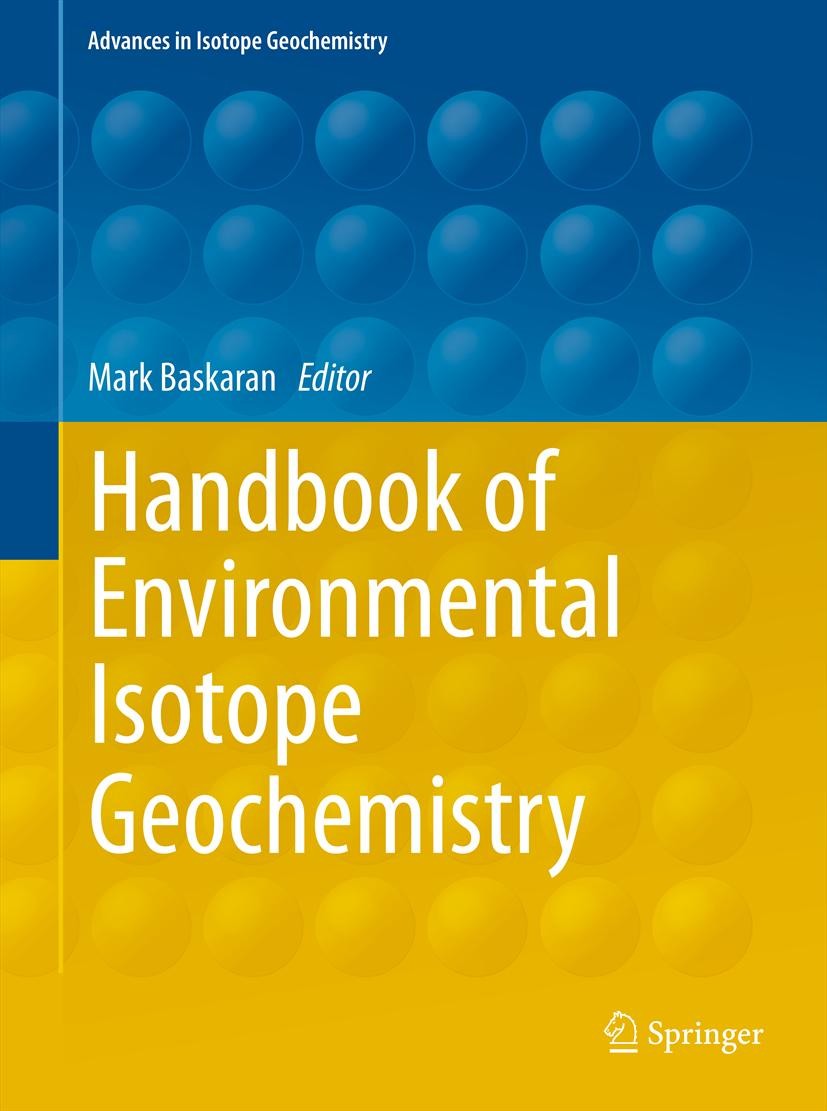 Titlebook: Handbook of Environmental Isotope Geochemistry; Mark Baskaran Book 2012 Springer-Verlag Berlin Heidelberg 2012 Exposure Ages.Geochemical p Titlebook: Handbook of Environmental Isotope Geochemistry; Mark Baskaran Book 2012 Springer-Verlag Berlin Heidelberg 2012 Exposure Ages.Geochemical p