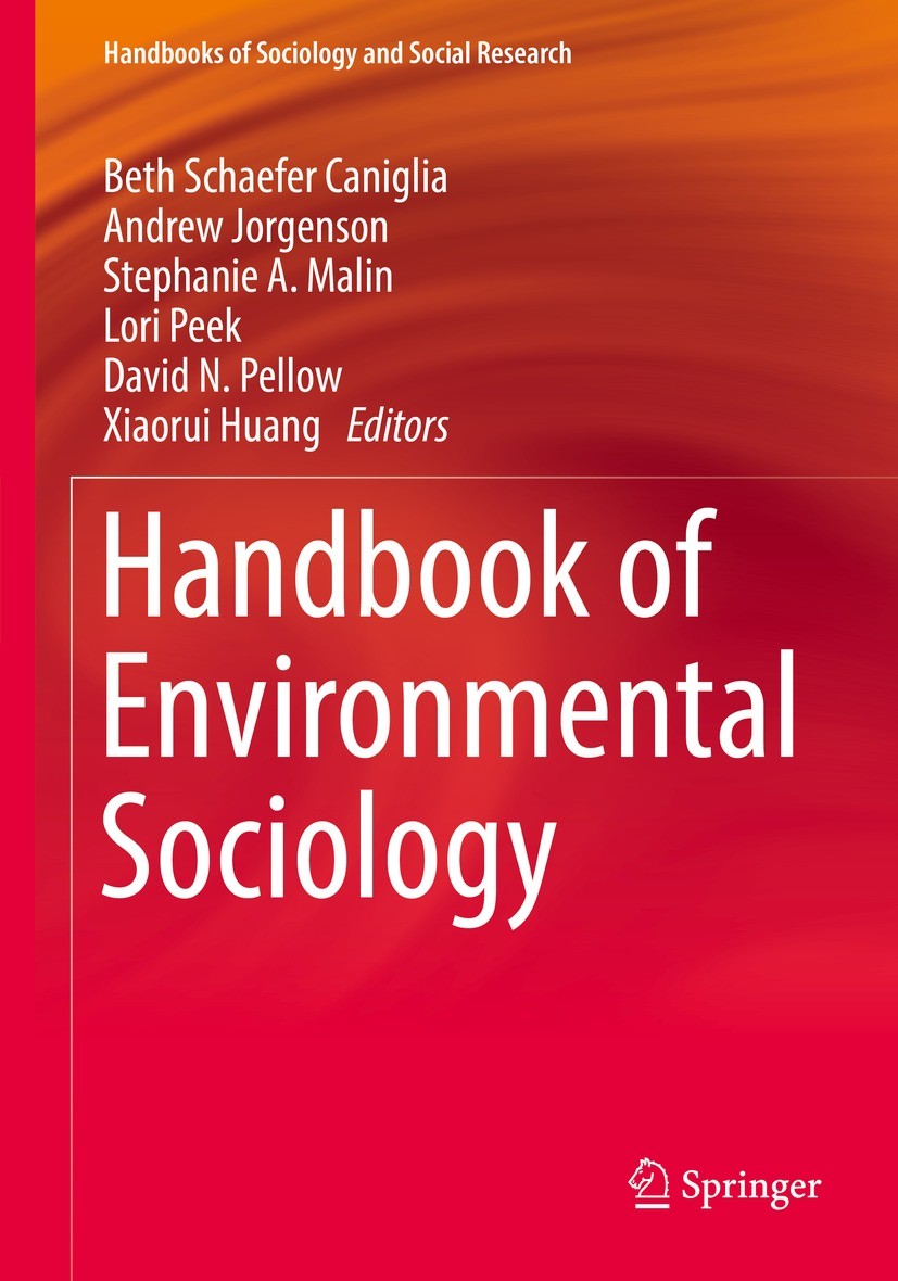 Titlebook: Handbook of Environmental Sociology; Beth Schaefer Caniglia,Andrew Jorgenson,Xiaorui Hu Book 2021 Springer Nature Switzerland AG 2021 Boun Titlebook: Handbook of Environmental Sociology; Beth Schaefer Caniglia,Andrew Jorgenson,Xiaorui Hu Book 2021 Springer Nature Switzerland AG 2021 Boun
