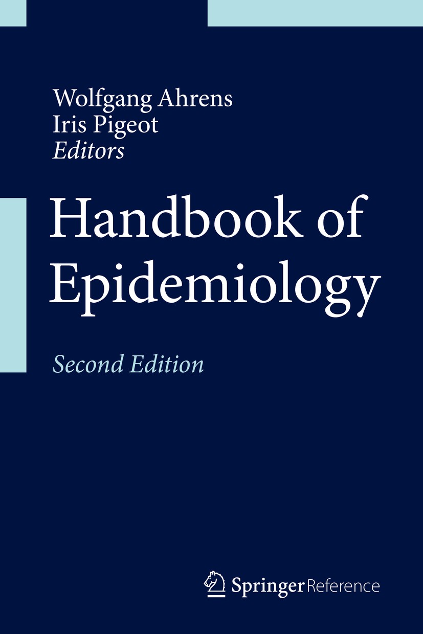 Titlebook: Handbook of Epidemiology; Wolfgang Ahrens,Iris Pigeot Reference work 2014Latest edition Springer Science+Business Media, LLC, part of Spri Titlebook: Handbook of Epidemiology; Wolfgang Ahrens,Iris Pigeot Reference work 2014Latest edition Springer Science+Business Media, LLC, part of Spri
