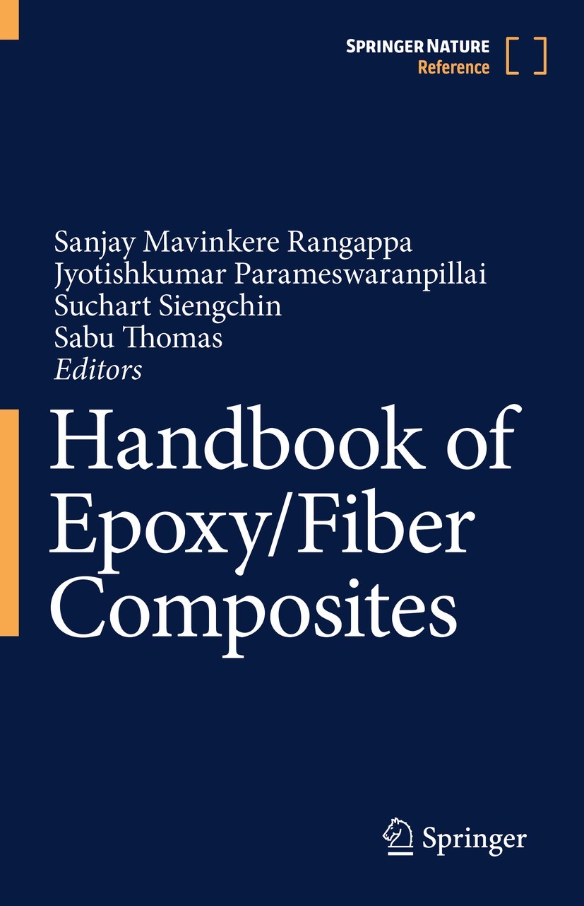 Titlebook: Handbook of Epoxy/Fiber Composites; Sanjay Mavinkere Rangappa,Jyotishkumar Parameswara Reference work 2022 Springer Nature Singapore Pte L Titlebook: Handbook of Epoxy/Fiber Composites; Sanjay Mavinkere Rangappa,Jyotishkumar Parameswara Reference work 2022 Springer Nature Singapore Pte L