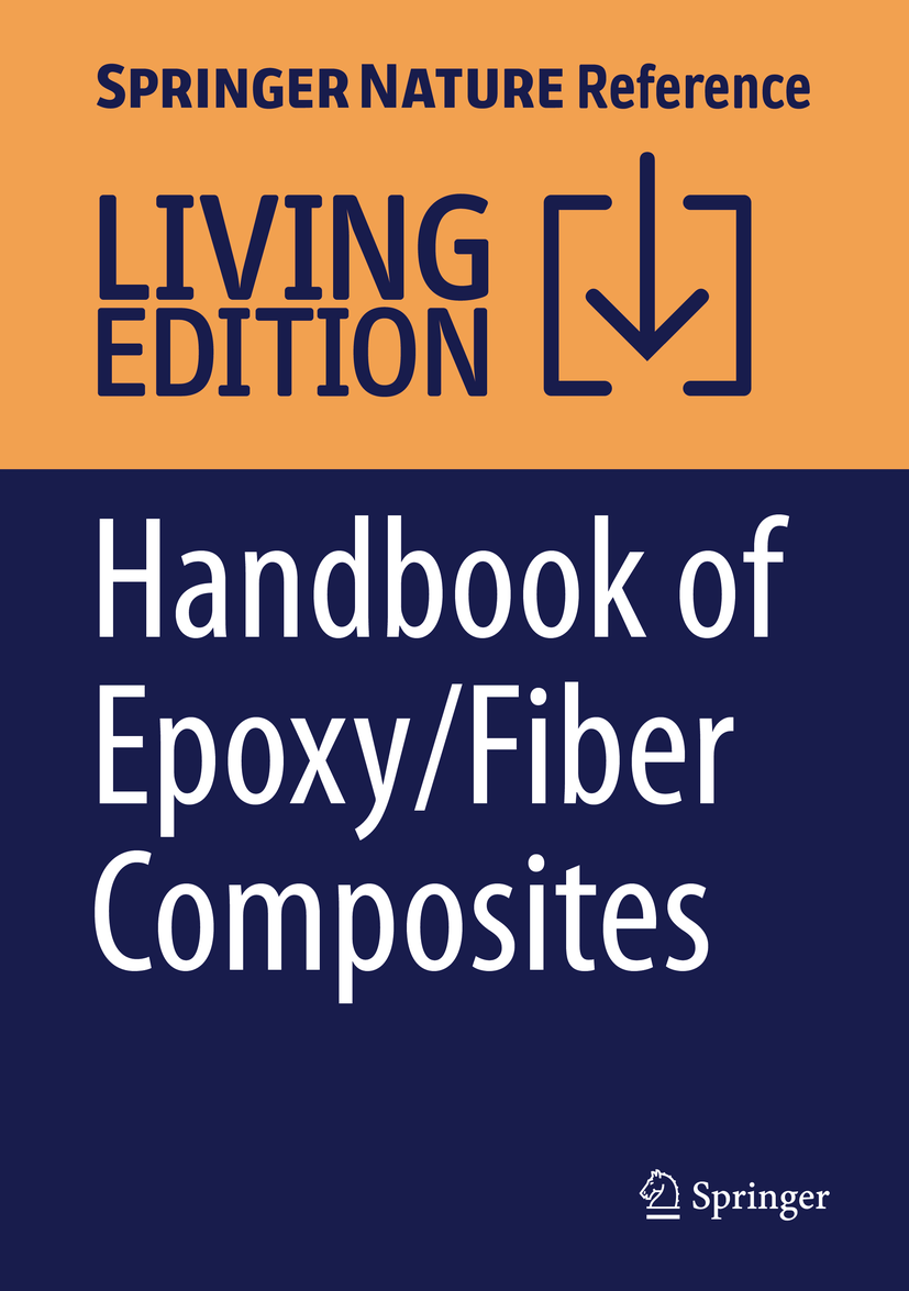 Titlebook: Handbook of Epoxy/Fiber Composites; Sanjay Mavinkere Rangappa,Jyotishkumar Parameswara Living reference work 20200th edition FABRICATION. Titlebook: Handbook of Epoxy/Fiber Composites; Sanjay Mavinkere Rangappa,Jyotishkumar Parameswara Living reference work 20200th edition FABRICATION.