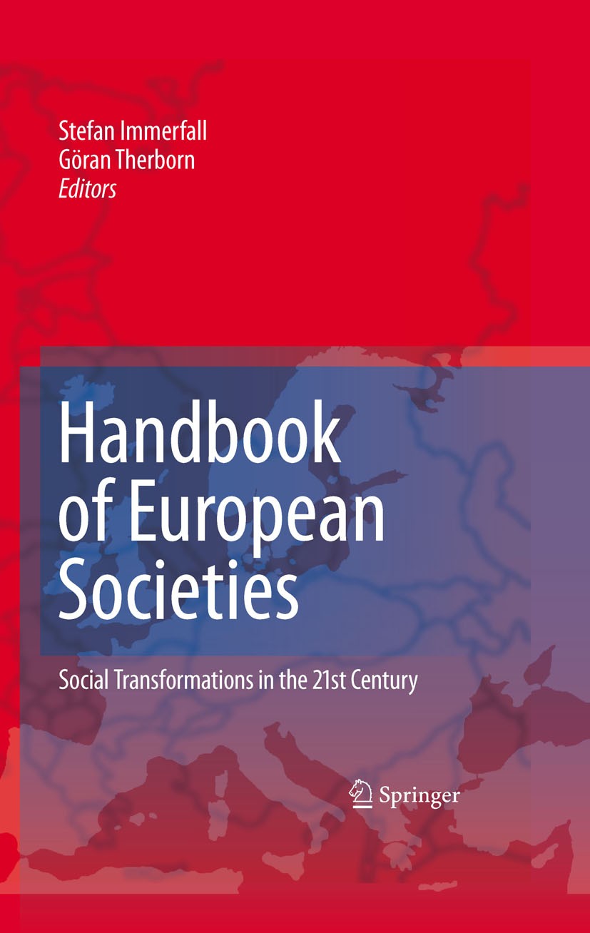 Titlebook: Handbook of European Societies; Social Transformatio Stefan Immerfall,Göran Therborn Book 2010 Springer-Verlag New York 2010 EU politics.Eu Titlebook: Handbook of European Societies; Social Transformatio Stefan Immerfall,Göran Therborn Book 2010 Springer-Verlag New York 2010 EU politics.Eu