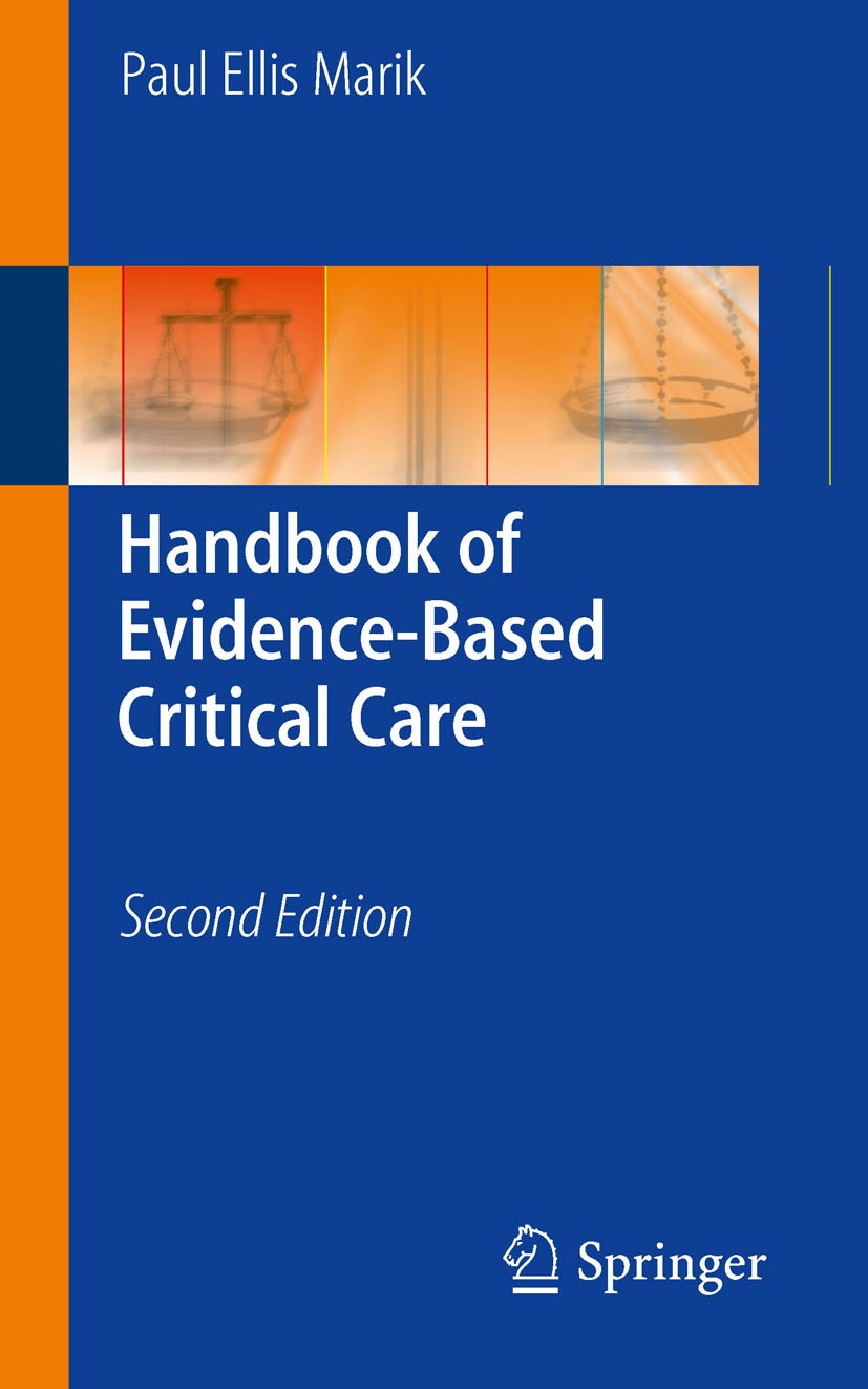 Titlebook: Handbook of Evidence-Based Critical Care; Paul Ellis Marik Book 20102nd edition Springer-Verlag New York 2010 ARDS.COPD.Critical Care Medi Titlebook: Handbook of Evidence-Based Critical Care; Paul Ellis Marik Book 20102nd edition Springer-Verlag New York 2010 ARDS.COPD.Critical Care Medi