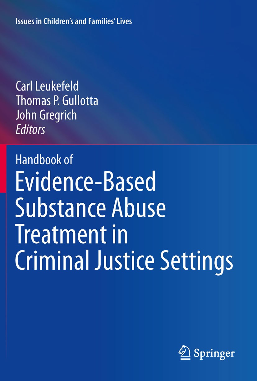 Titlebook: Handbook of Evidence-Based Substance Abuse Treatment in Criminal Justice Settings; Carl Leukefeld,Thomas P. Gullotta,John Gregrich Book 20 Titlebook: Handbook of Evidence-Based Substance Abuse Treatment in Criminal Justice Settings; Carl Leukefeld,Thomas P. Gullotta,John Gregrich Book 20
