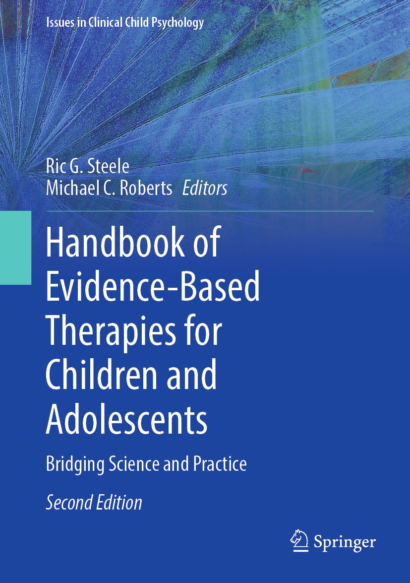 Titlebook: Handbook of Evidence-Based Therapies for Children and Adolescents; Bridging Science and Ric G. Steele,Michael C. Roberts Book 2020Latest ed Titlebook: Handbook of Evidence-Based Therapies for Children and Adolescents; Bridging Science and Ric G. Steele,Michael C. Roberts Book 2020Latest ed