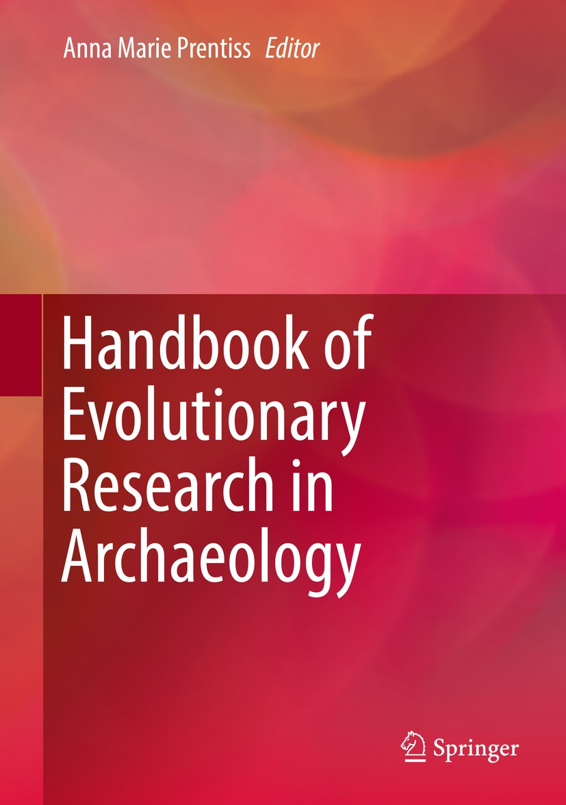 Titlebook: Handbook of Evolutionary Research in Archaeology; Anna Marie Prentiss Textbook 2019 Springer Nature Switzerland AG 2019 Darwinian archaeol Titlebook: Handbook of Evolutionary Research in Archaeology; Anna Marie Prentiss Textbook 2019 Springer Nature Switzerland AG 2019 Darwinian archaeol
